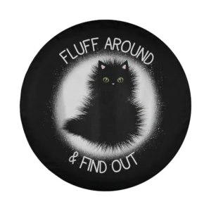 funny black fluffy cat with sarcastic quote spare tire cover design only