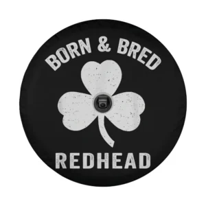 Born & Bred Redhead shamrock St. Patrick's Day spare tire cover design only