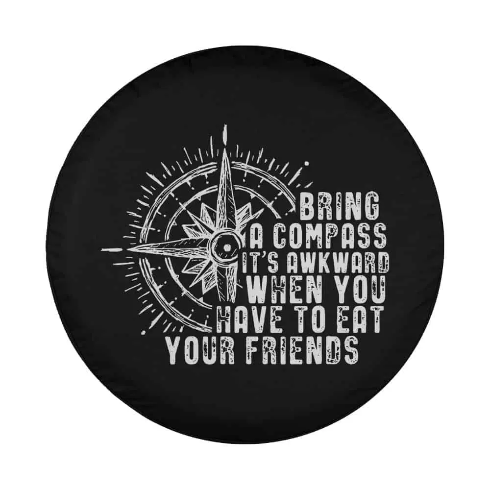 Compass hiking humor friends quote design only for Jeep Gladiator spare tire cover