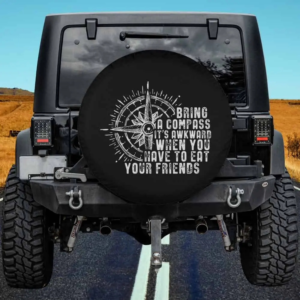 Compass hiking humor friends quote spare tire cover with bold compass graphic for Jeep Gladiator, no camera hole
