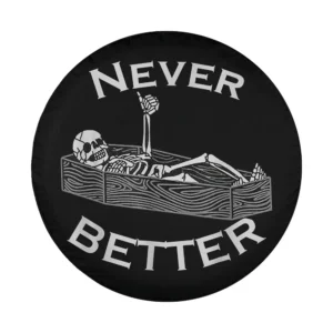 Never Better skull skeleton in the coffin Halloween tire cover design
