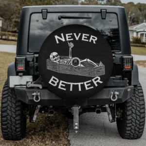 Never Better skull skeleton in the coffin spare tire cover with camera hole