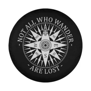 Not All Who Wander Are Lost compass and funny quote design for spare tire cover