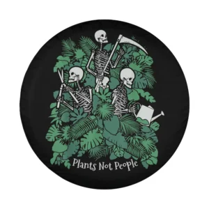 Design of Plants Not People Introvert Goth Gardener Skeleton spare tire cover