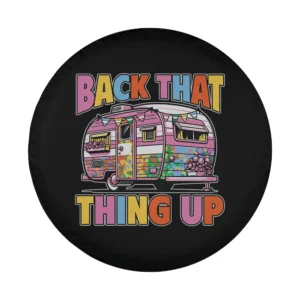Colorful camper trailer Back That Thing Up design for camping tire cover
