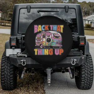 Colorful camper trailer Back That Thing Up camping spare tire cover with camera hole