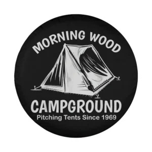 Morning Wood Campground tent pitching slogan design for camping spare tire cover